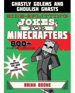 Sidesplitting Jokes for Minecrafters: Ghastly Golems and Ghoulish Ghasts