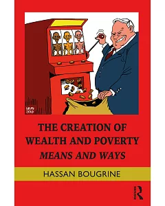 The Creation of Wealth and Poverty: Means and Ways