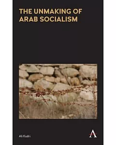 The Unmaking of Arab Socialism