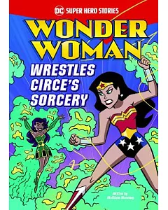 Wonder Woman Wrestles Circe’s Sorcery