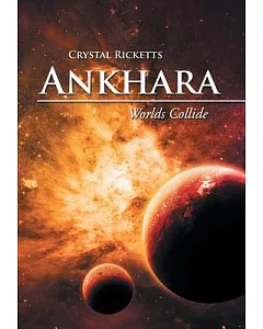 Ankhara: Worlds Collide