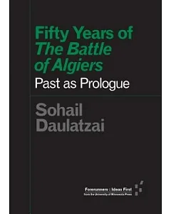Fifty Years of the Battle of Algiers: Past As Prologue