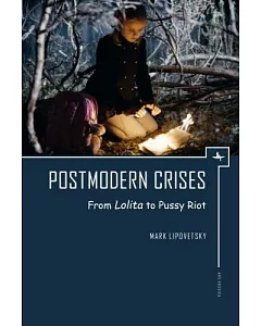 Postmodern Crises: From Lolita to Pussy Riot