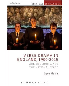 Verse Drama in England, 1900-2015: Art, Modernity and the National Stage