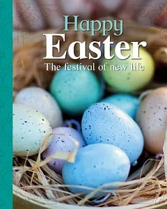 Happy Easter: The Festival of New Life