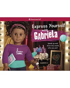 Express Yourself With Gabriela: Girl of the Year 2017