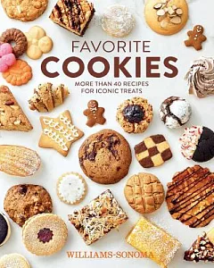 Favorite Cookies: More Than 40 Recipes for Iconic Treats