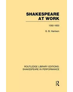 Shakespeare at Work 1592-1603