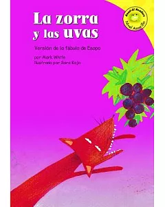 La zorra y las uvas: Versión De La Fábula De Esopo