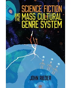 Science Fiction and the Mass Cultural Genre System