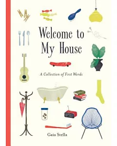 Welcome to My House: A Collection of First Words