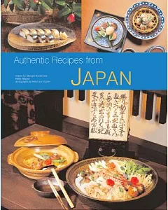 Authentic Recipes from Japan: 96 Easy and Delicious Recipes from the Land of the Rising Sun