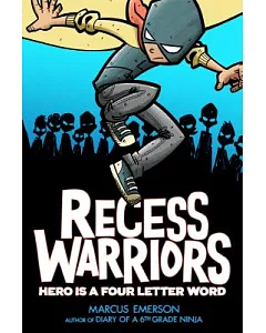 Recess Warriors: Hero Is a Four - Letter Word