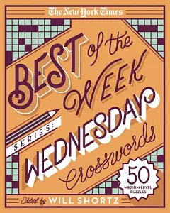 The new york times Best of Wednesday Crosswords: 50 Medium-Level Puzzles