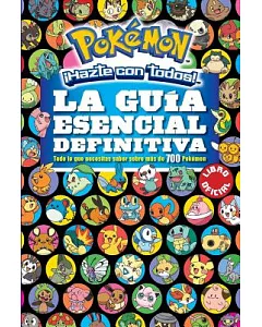 Pokémon Hazte con todos! La guía esencial definitiva / Pokémon Deluxe Essential Handbook: Todo lo que necesitas saber sobre más