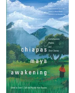 Chiapas Maya Awakening: Contemporary Poems and Short Stories