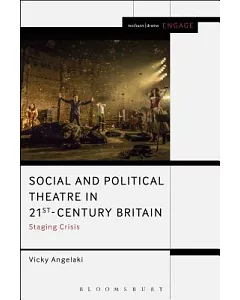 Social and Political Theatre in 21st-Century Britain: Staging Crisis