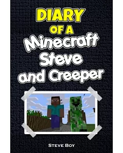 Diary of a Minecraft Steve and Creeper