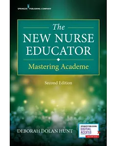 The New Nurse Educator: Mastering Academe