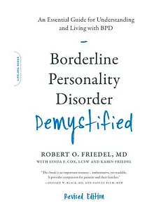 Borderline Personality Disorder Demystified: An Essential Guide for Understanding and Living With Bpd