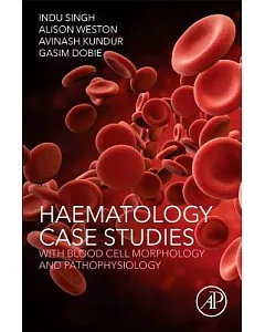 Haematology Case Studies With Blood Cell Morphology and Pathophysiology