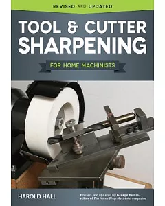 Tool & Cutter Sharpening for Home Machinists