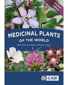 Medicinal Plants of the World: An Illustrated Scientific Guide to Important Medicinal Plants and Their Uses