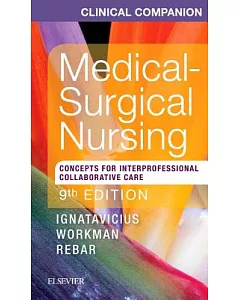 Clinical Companion for Medical-surgical Nursing: Concepts for Interprofessional CollaBorative Care