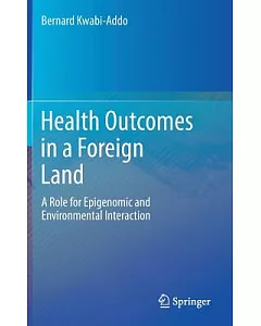 Health Outcomes in a Foreign Land: A Role for Epigenomic and Environmental Interaction