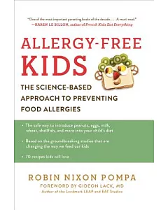 Allergy-free Kids: The Science-based Approach to Preventing Food Allergies