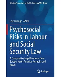 Psychosocial Risks in Labour and Social Security Law: A Comparative Legal Overview from Europe, North America, Australia and Jap