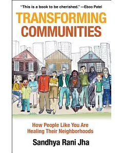 Transforming Communities: How People Like You Are Healing Their Neighborhoods