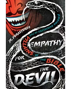 Empathy for the Devil: Finding Ourselves in the Villains of the Bible