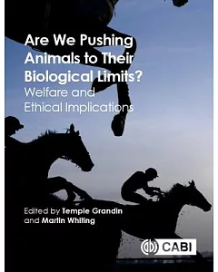 Pushing the Limits of Animal Biology and Its Implications for Welfare and Ethics