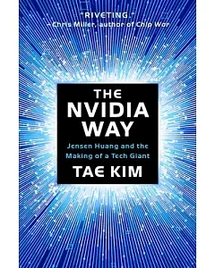 The Nvidia Way: Jensen Huang and the Making of a Tech Giant