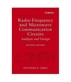 RADIO-FREQUENCY AND MICROWAVE COMMUNICATION CIRCUITS: ANALYSIS AND DESIGN 2/E