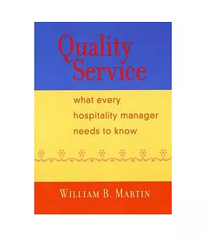 Quality Service : What Every Hospitality Manager Needs to Know