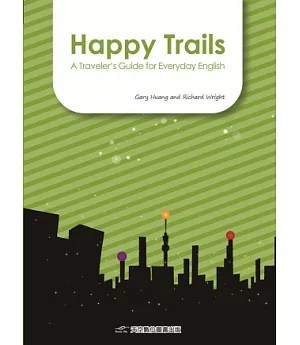 Happy Trails：A Traveler’s Guide for Everyday English (附光碟)