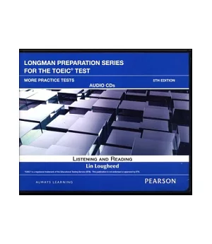 Longman Preparation Series for the TOEIC Test: Listening and Reading, More Practice Test Audio CDs/4片 5/e