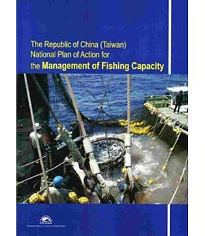 The Republic of China (Taiwan) National Plan of Action for the Management of Fishing Capacity