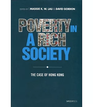 Poverty in a Rich Society：The Case of Hong Kong