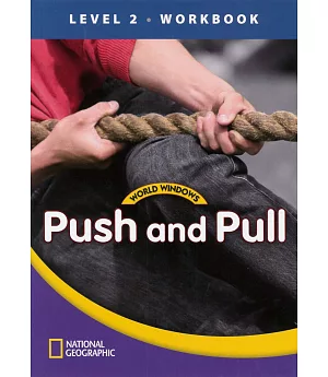 World Windows 2 (Science): Push and Pull Workbook