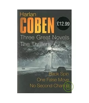 Three Great Novels 3: ”Back Spin”, ”One False Move”, ”No Second Chance”