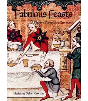 Fabulous Feasts: Medieval Cookery and Ceremony