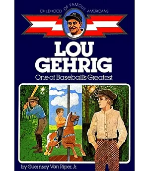 Lou Gehrig: One of Baseball’s Greatest