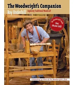 Wood Wright’s Companion: Exploring Traditional Woodcraft