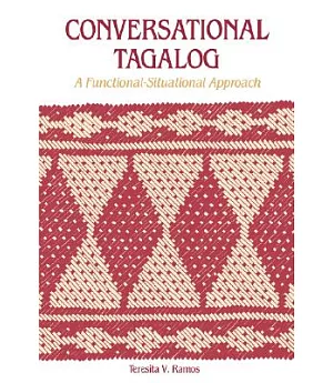 Conversational Tagalog: A Functional-Situational Approach