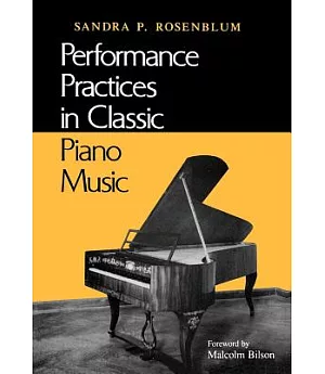 Performance Practices in Classic Piano Music: Their Principles and Applications