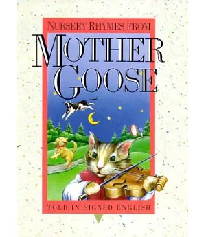 Nursery Rhymes from Mother Goose: Told in Signed English