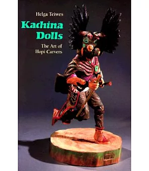 Kachina Dolls: The Art of Hopi Carvers